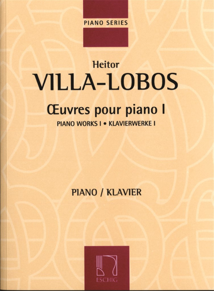 Villa-Lobos: Oeuvres pour Piano 1